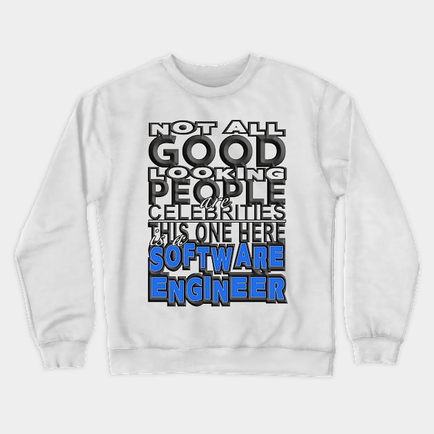 Good Looking Software Engineer Crewneck Sweatshirt by Aine Creative Designs
